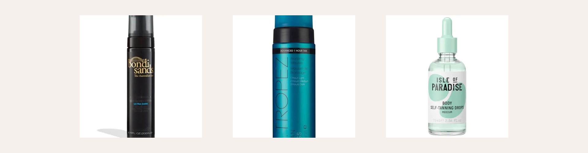 Best self tanner products - Bondi Sands, St. Tropez, Isle of Paradise